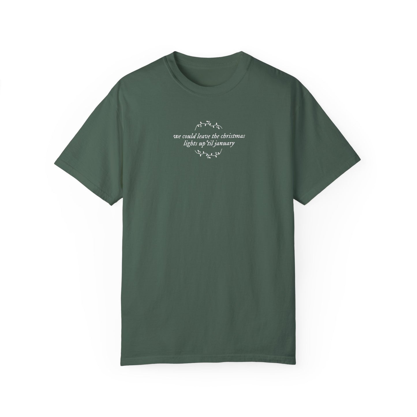 We Could Leave the Christmas Lights Up Tee