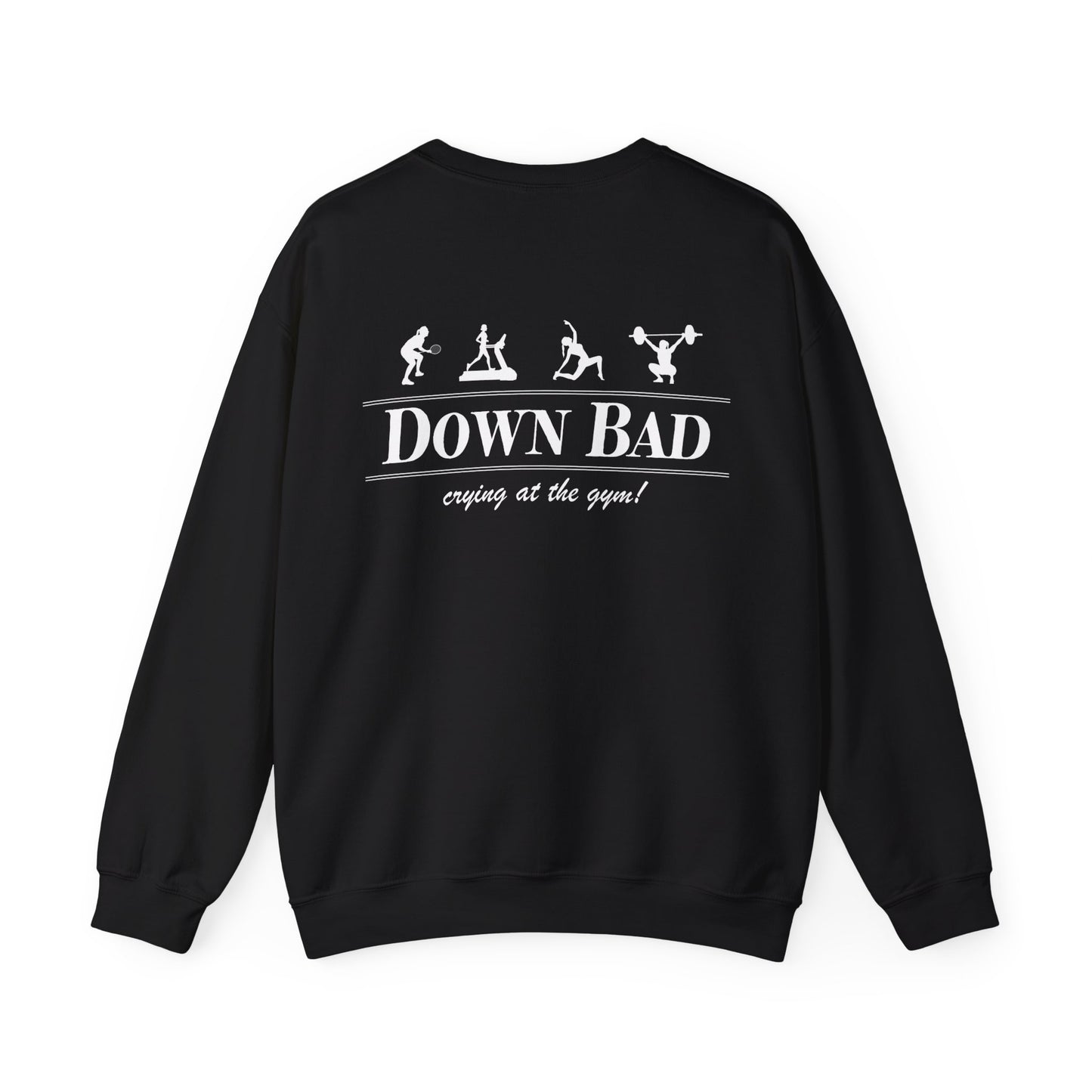 Down Bad Retro Gym Crewneck (Front and Back)