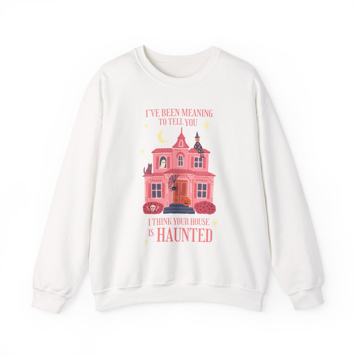 I Think Your House is Haunted Crewneck