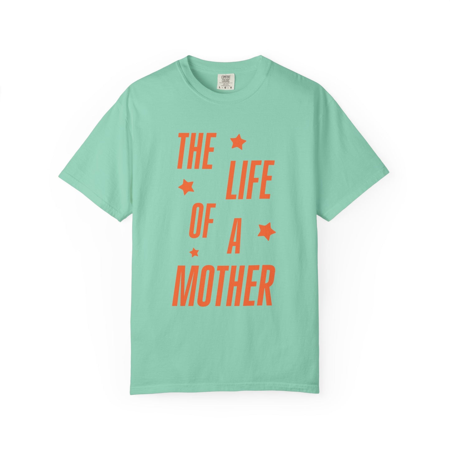 The Life of a Mother Showgirl Tee
