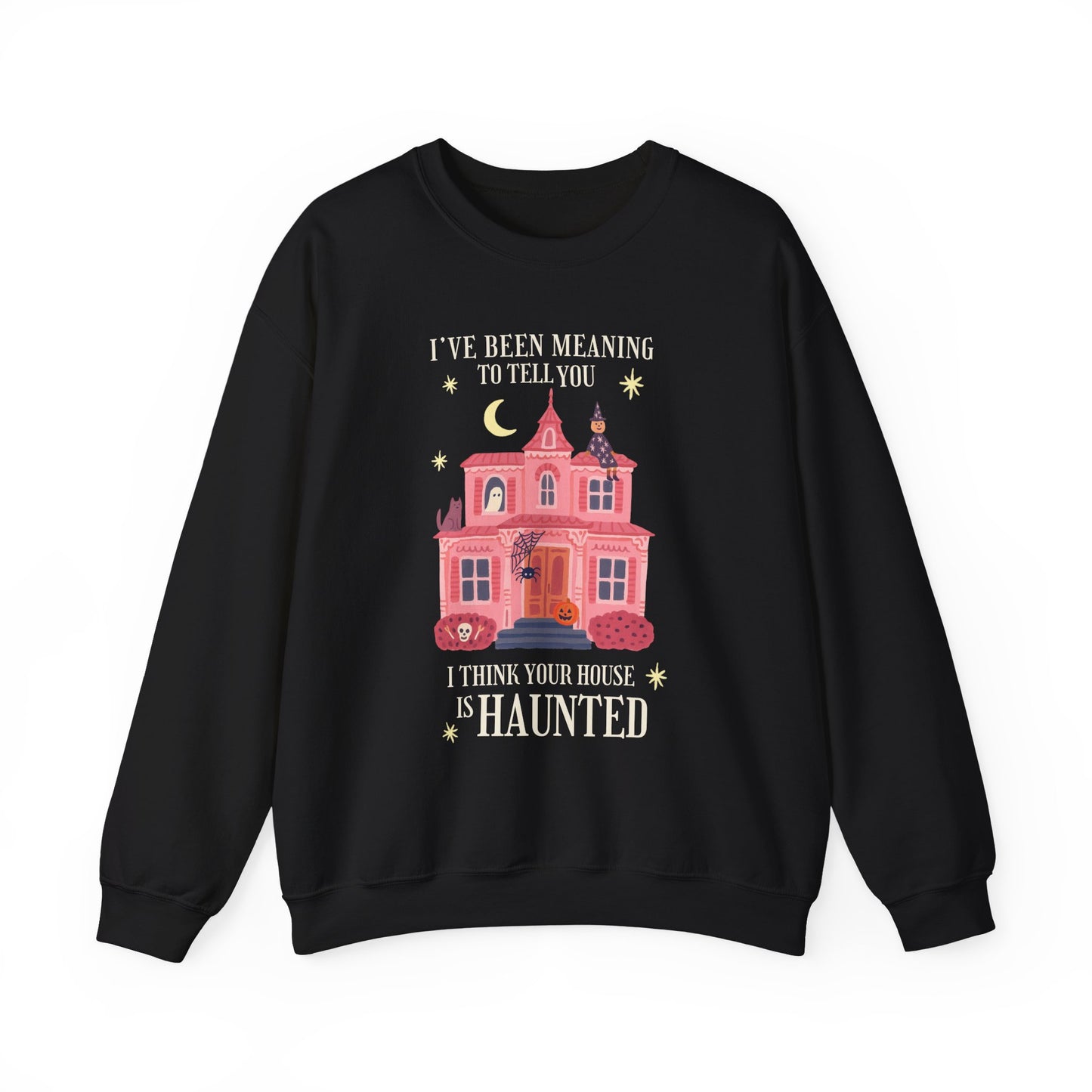 I Think Your House is Haunted Crewneck