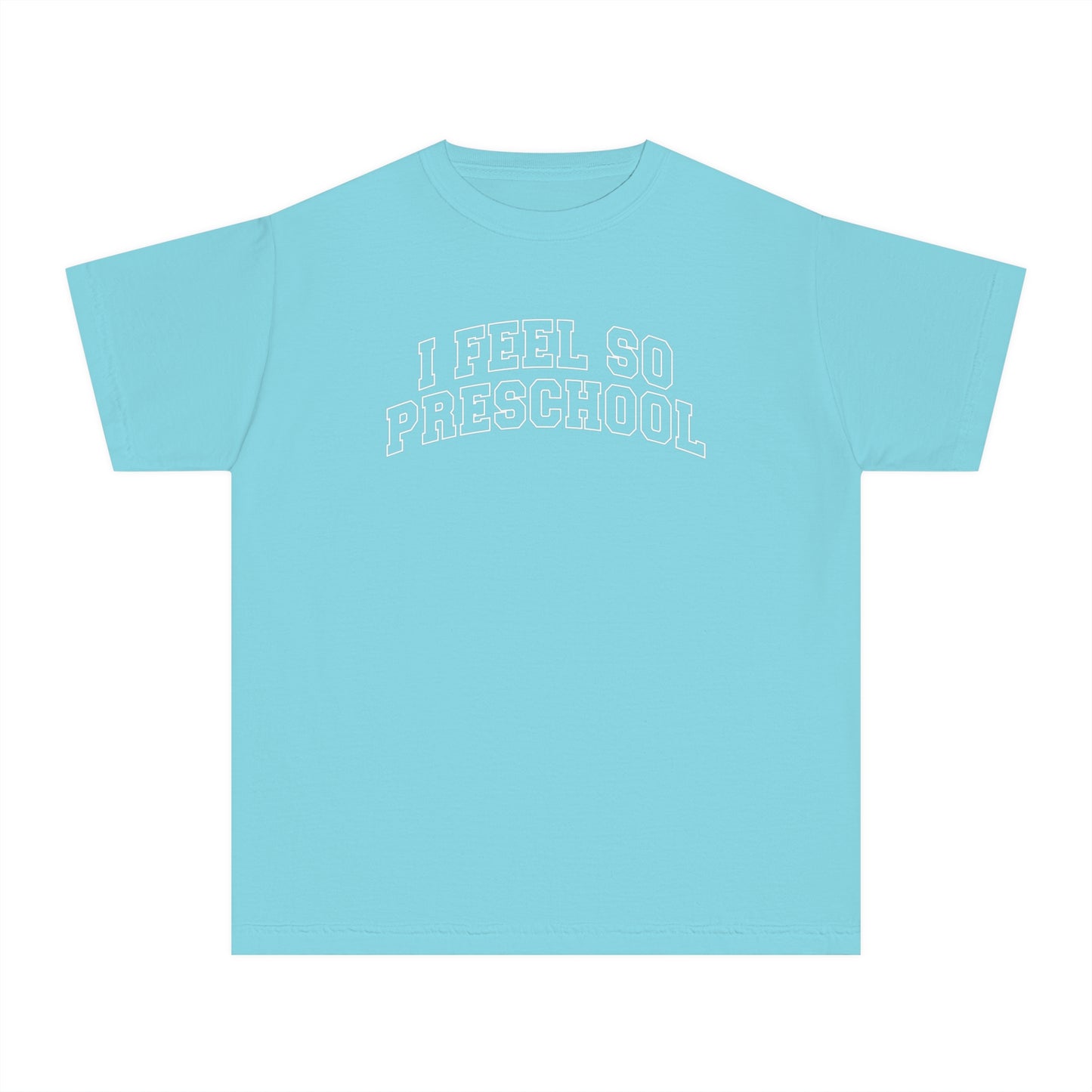 I Feel So Preschool Youth Tee