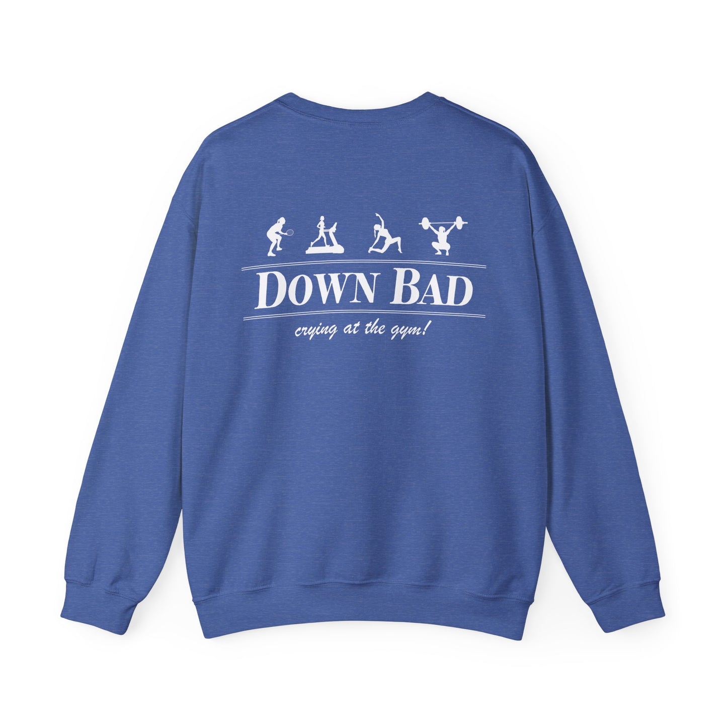 Down Bad Retro Gym Crewneck (Front and Back)