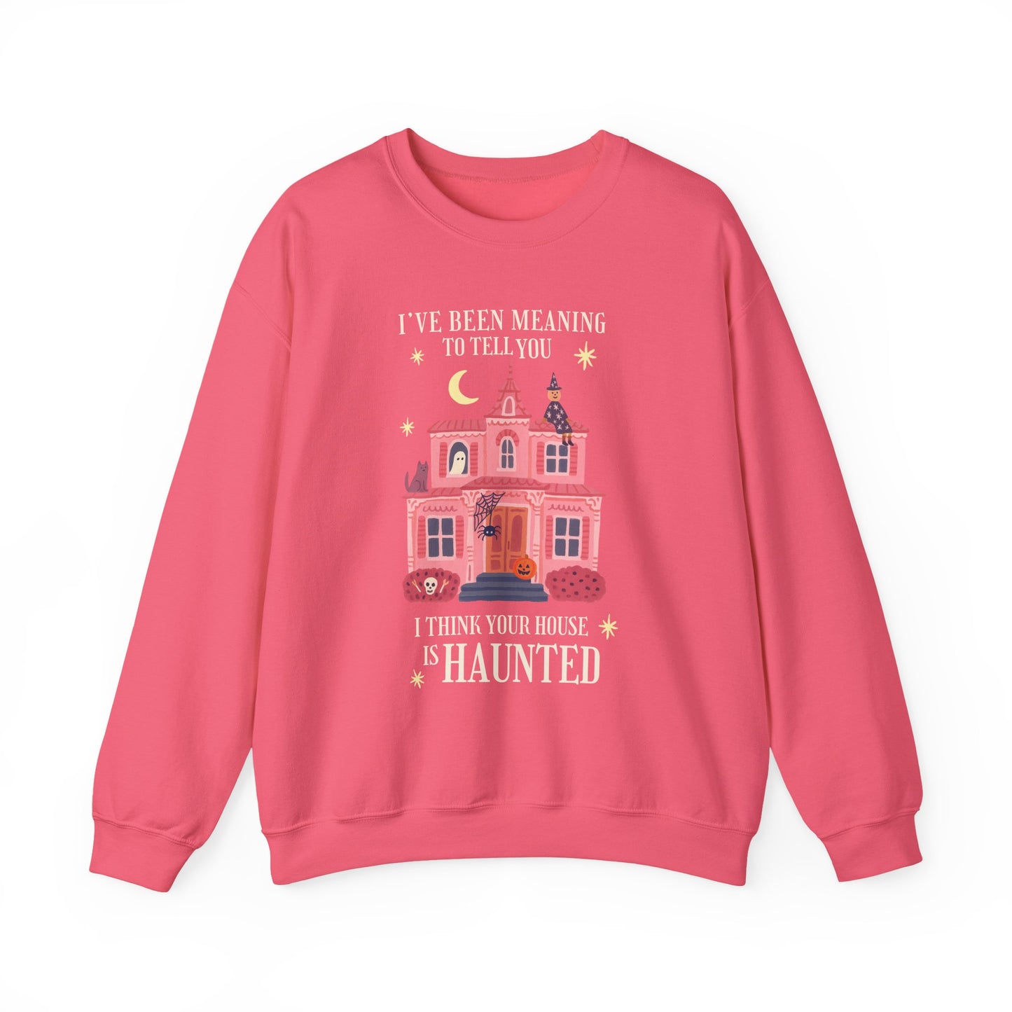 I Think Your House is Haunted Crewneck