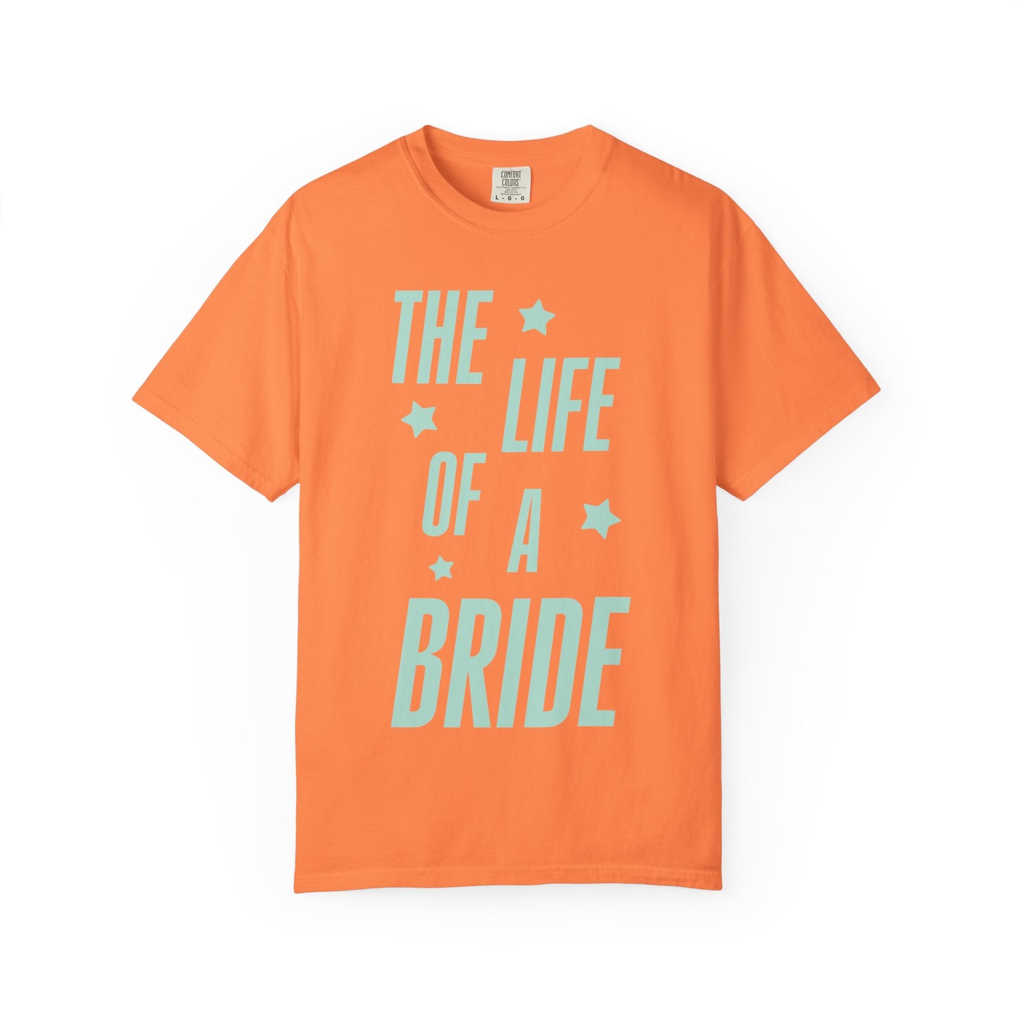 The Life of a Bride Showgirl Tee