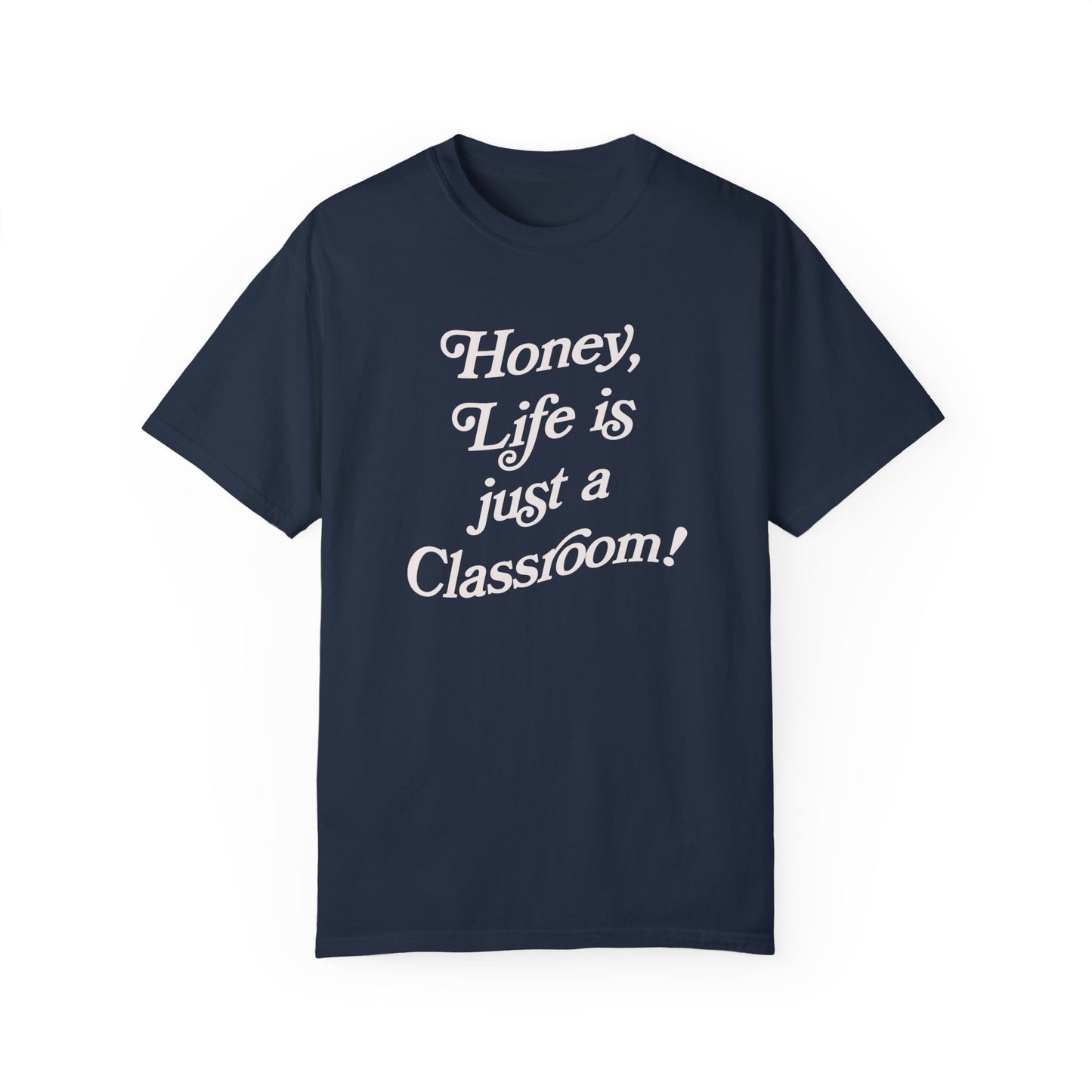 Life is Just a Classroom Retro Tee