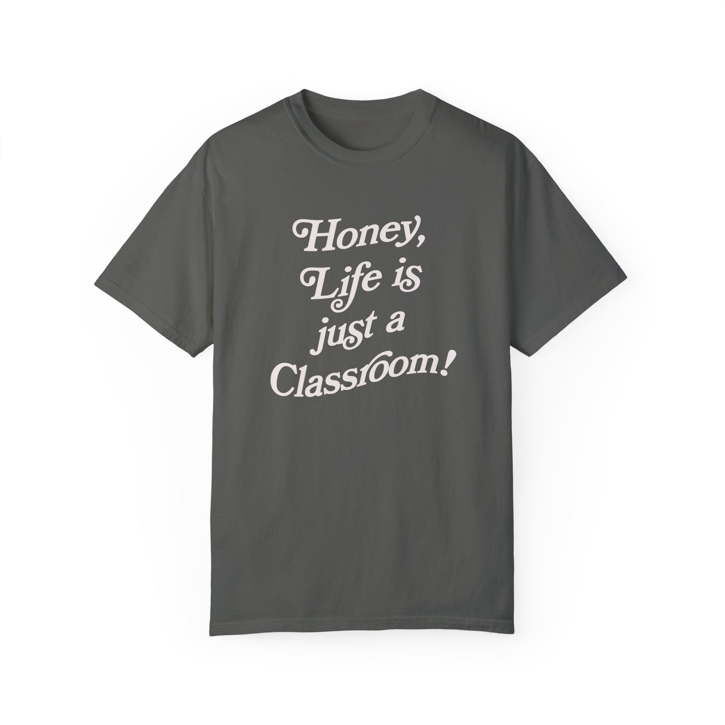 Life is Just a Classroom Retro Tee