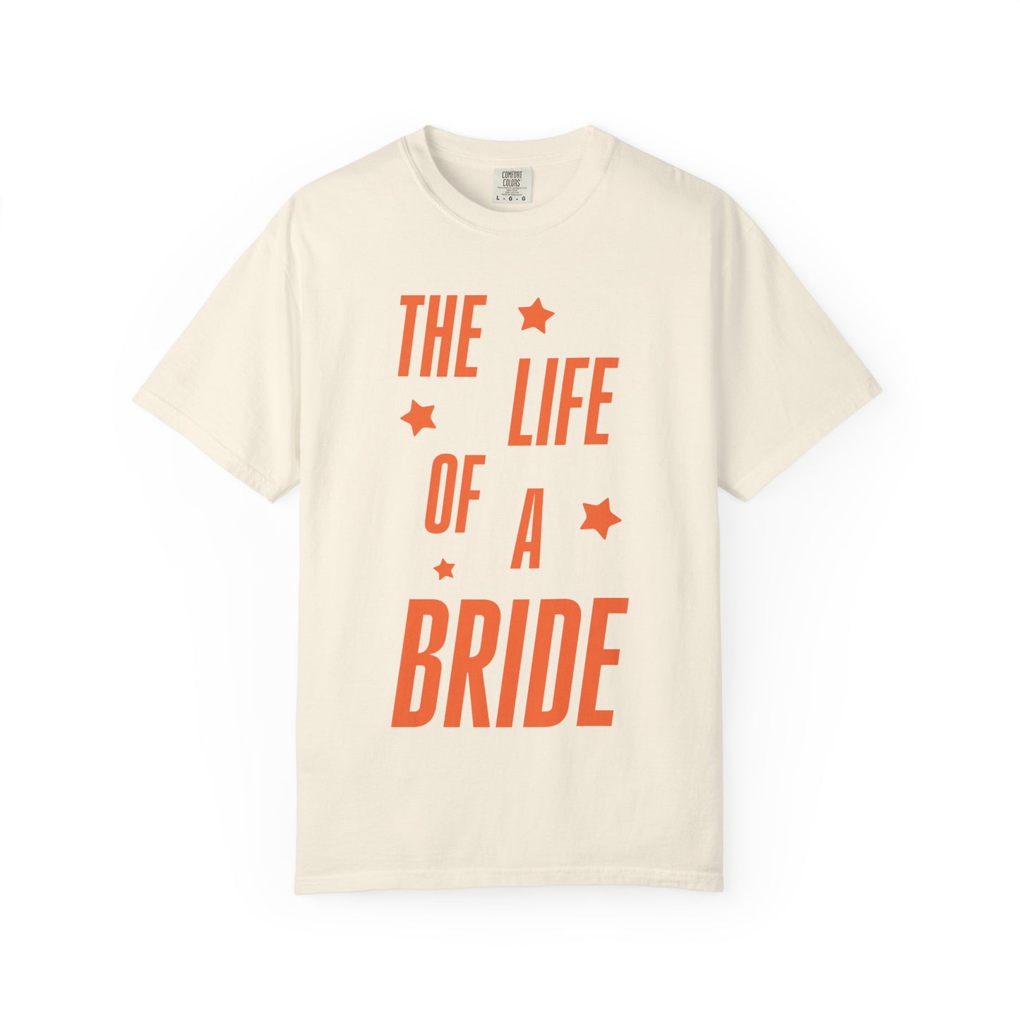 The Life of a Bride Showgirl Tee
