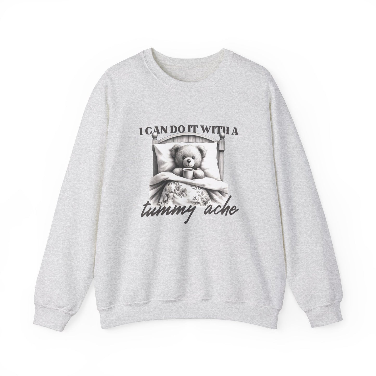 I Can Do It With a Tummy Ache Crewneck