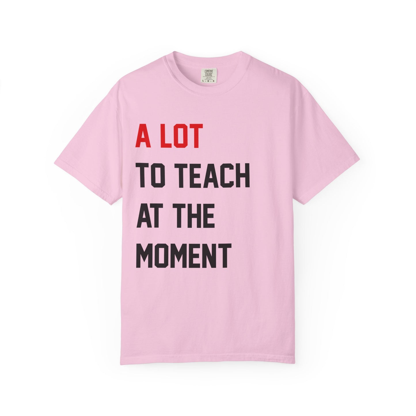 A Lot to Teach at the Moment Tee