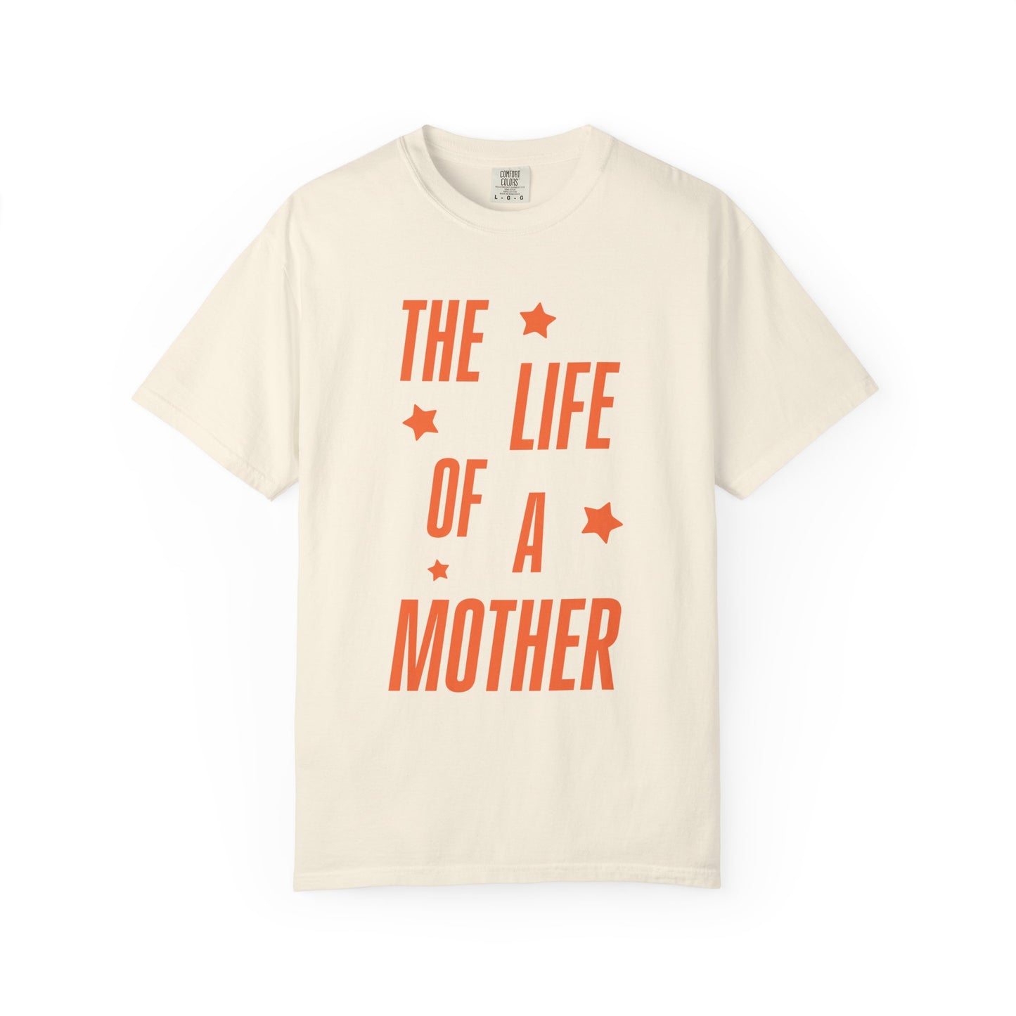 The Life of a Mother Showgirl Tee