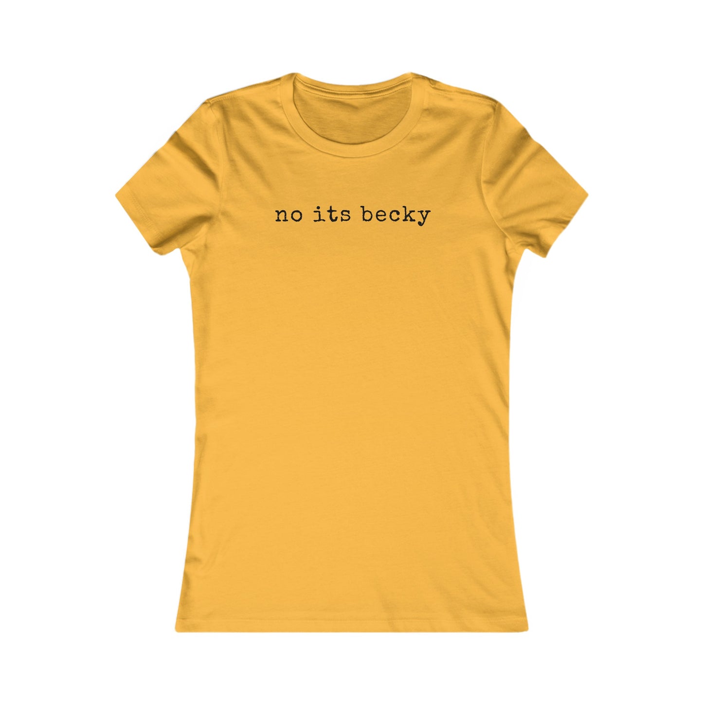 No Its Becky Womens Fitted Tee
