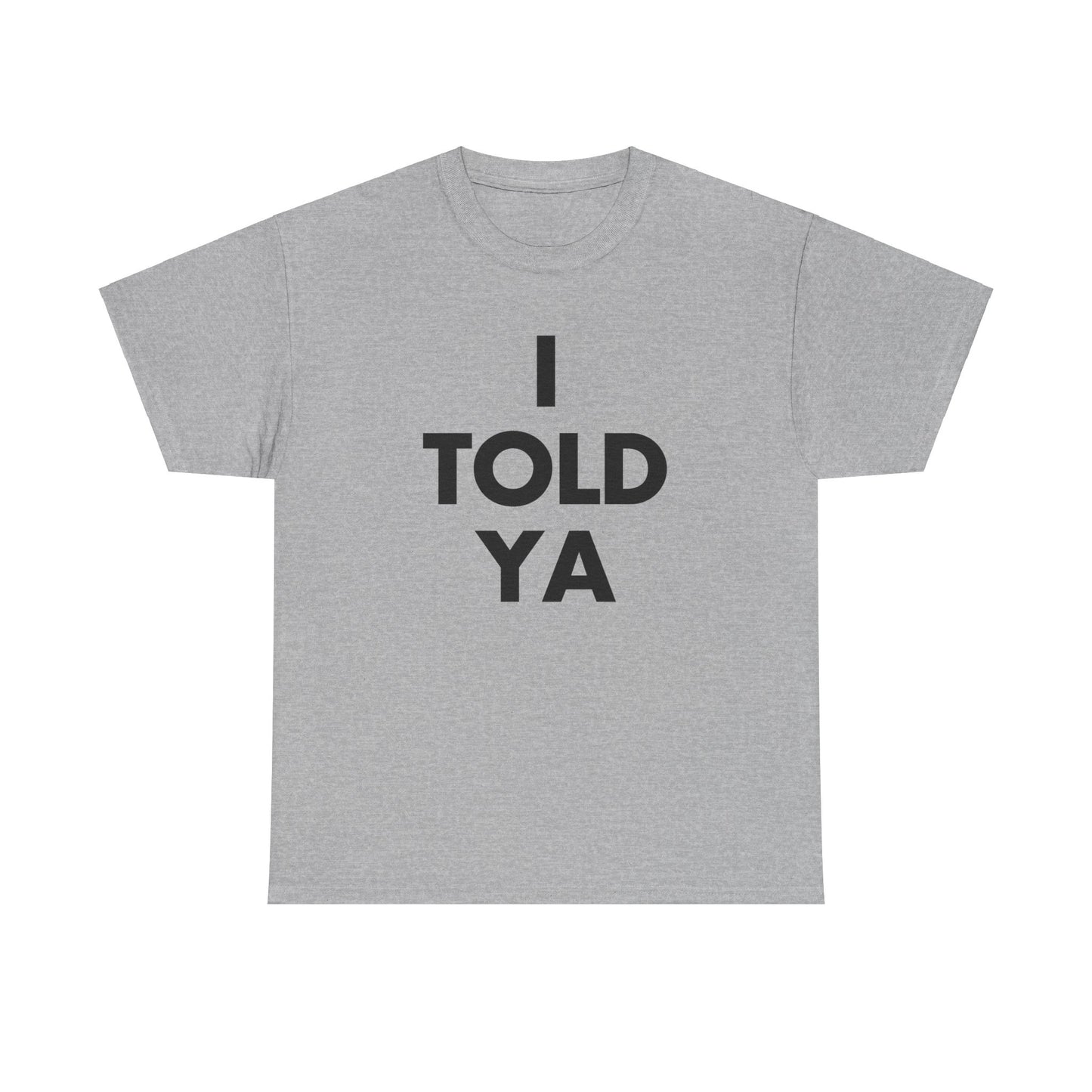 I Told Ya Challengers Tee