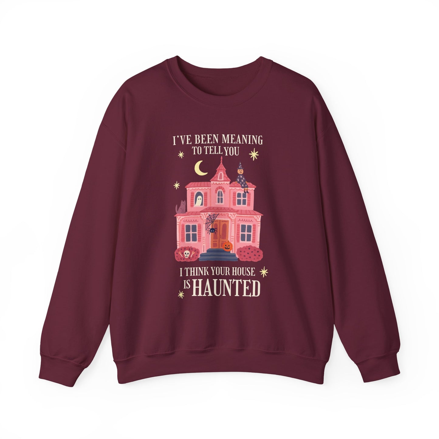 I Think Your House is Haunted Crewneck
