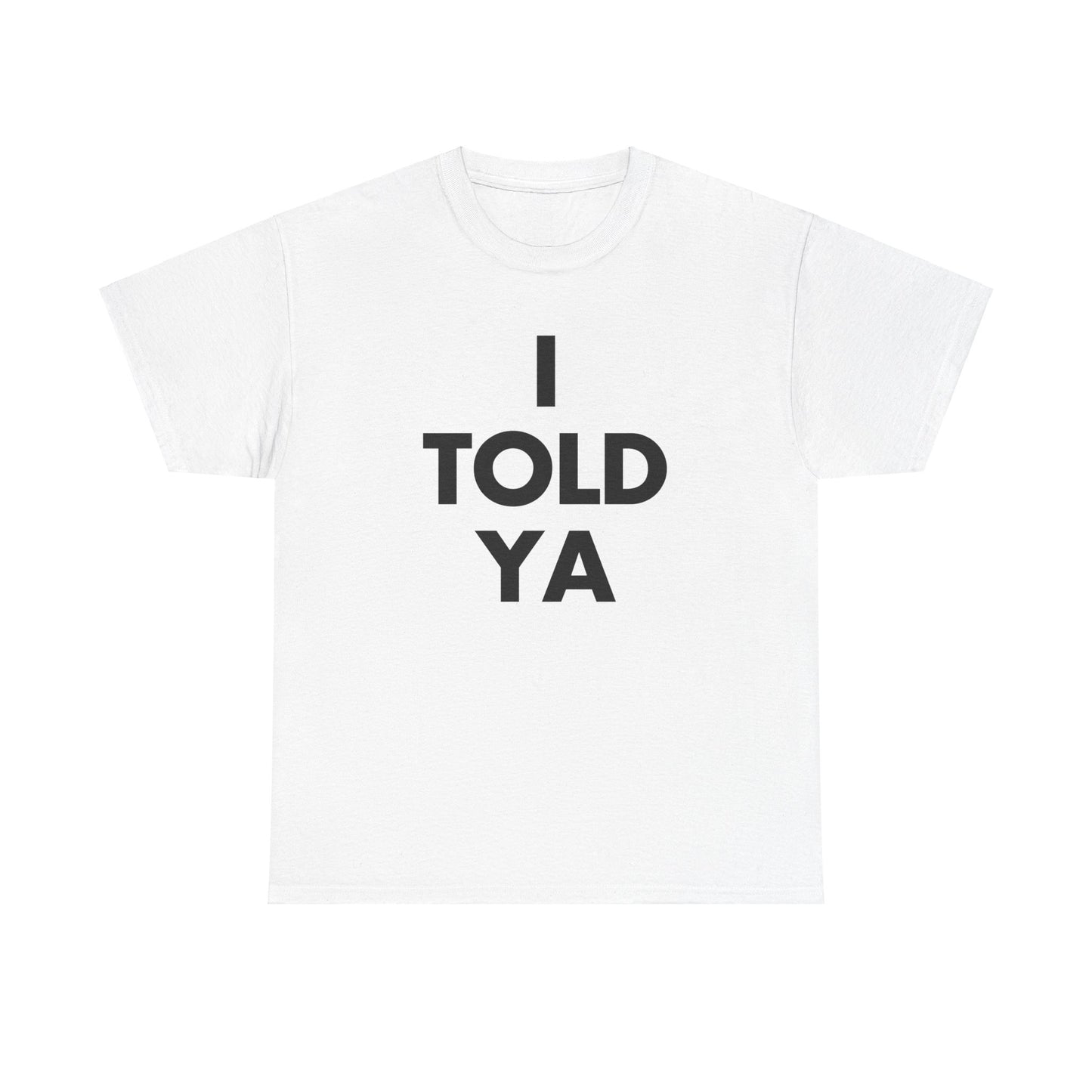 I Told Ya Challengers Tee