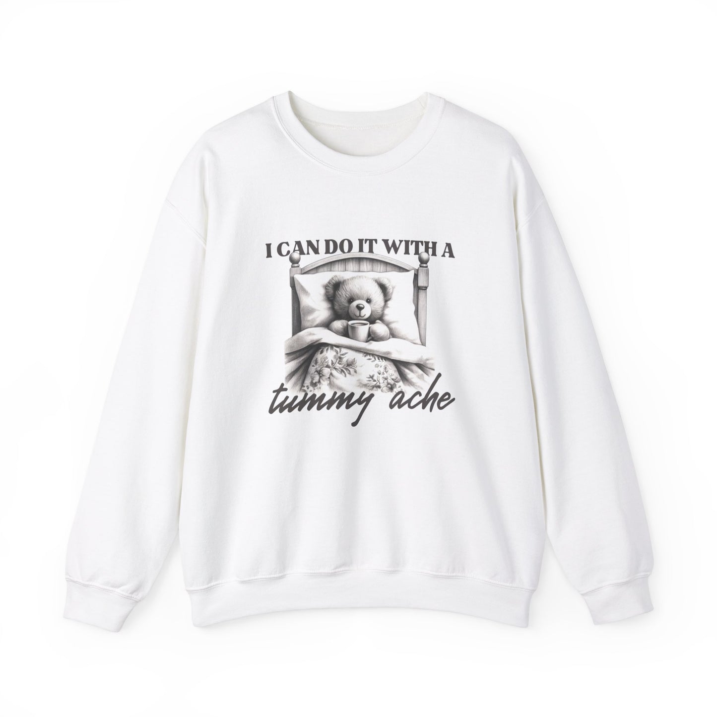 I Can Do It With a Tummy Ache Crewneck