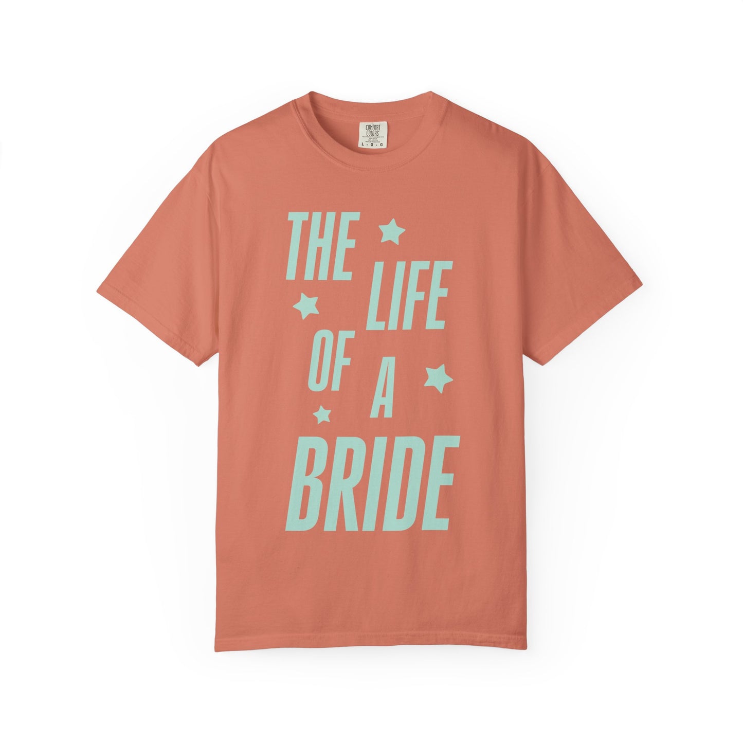 The Life of a Bride Showgirl Tee