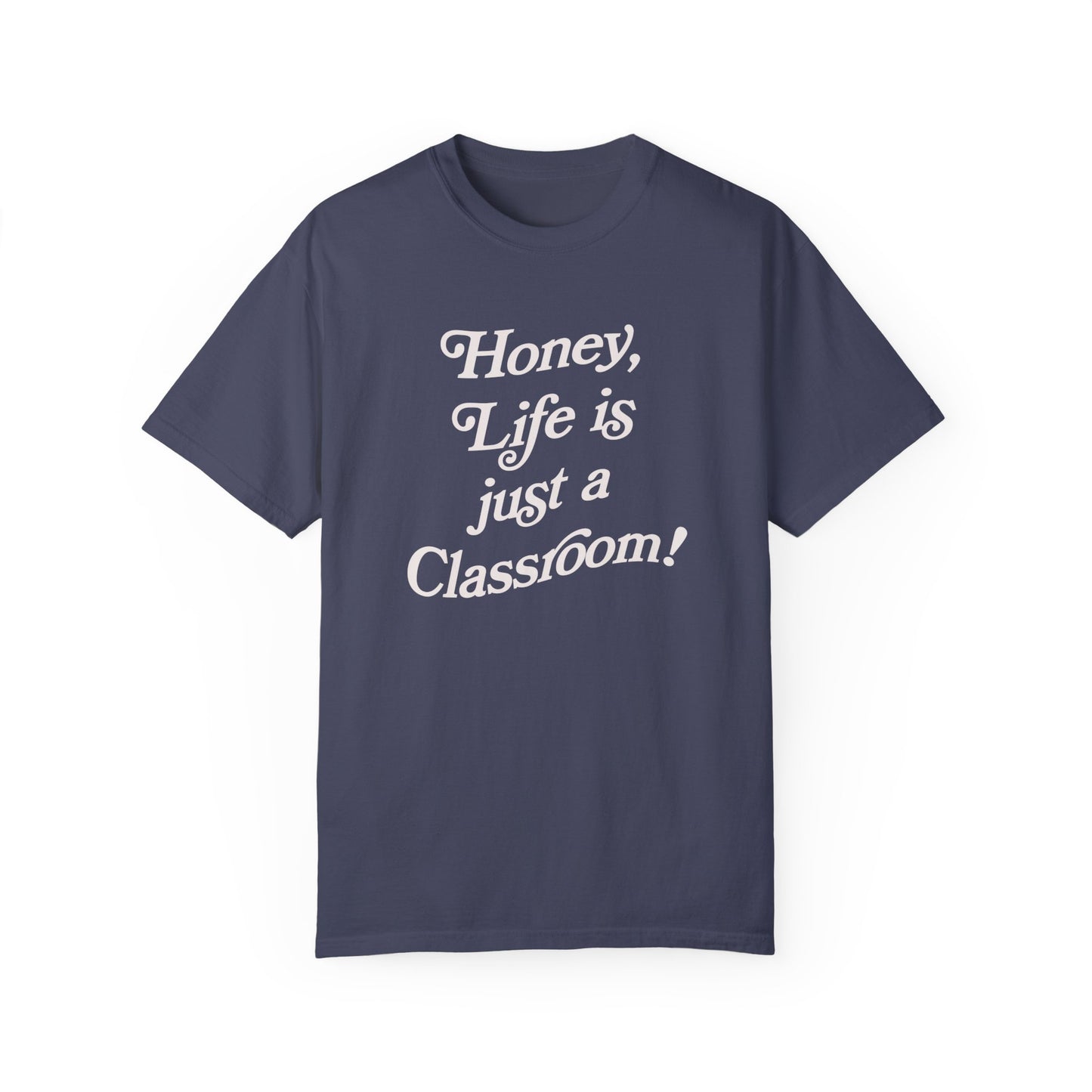 Life is Just a Classroom Retro Tee