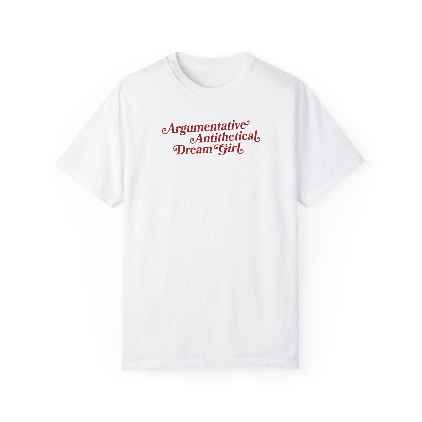 Argumentative Antithetical Dream Girl Shirt