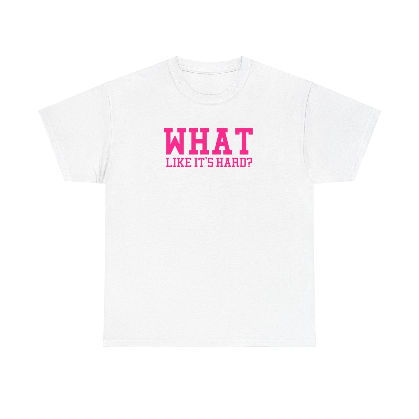 What Like It's Hard Costume Tee