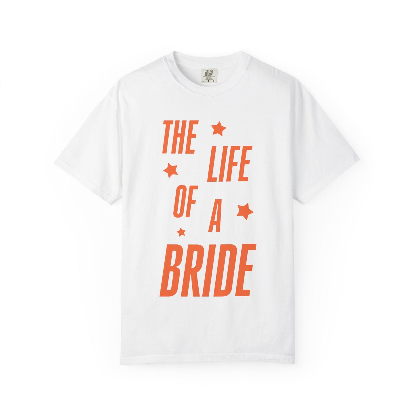 The Life of a Bride Showgirl Tee