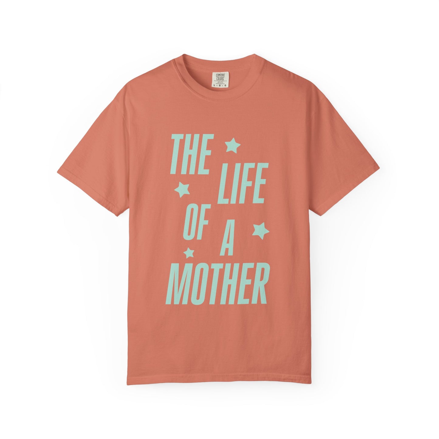 The Life of a Mother Showgirl Tee