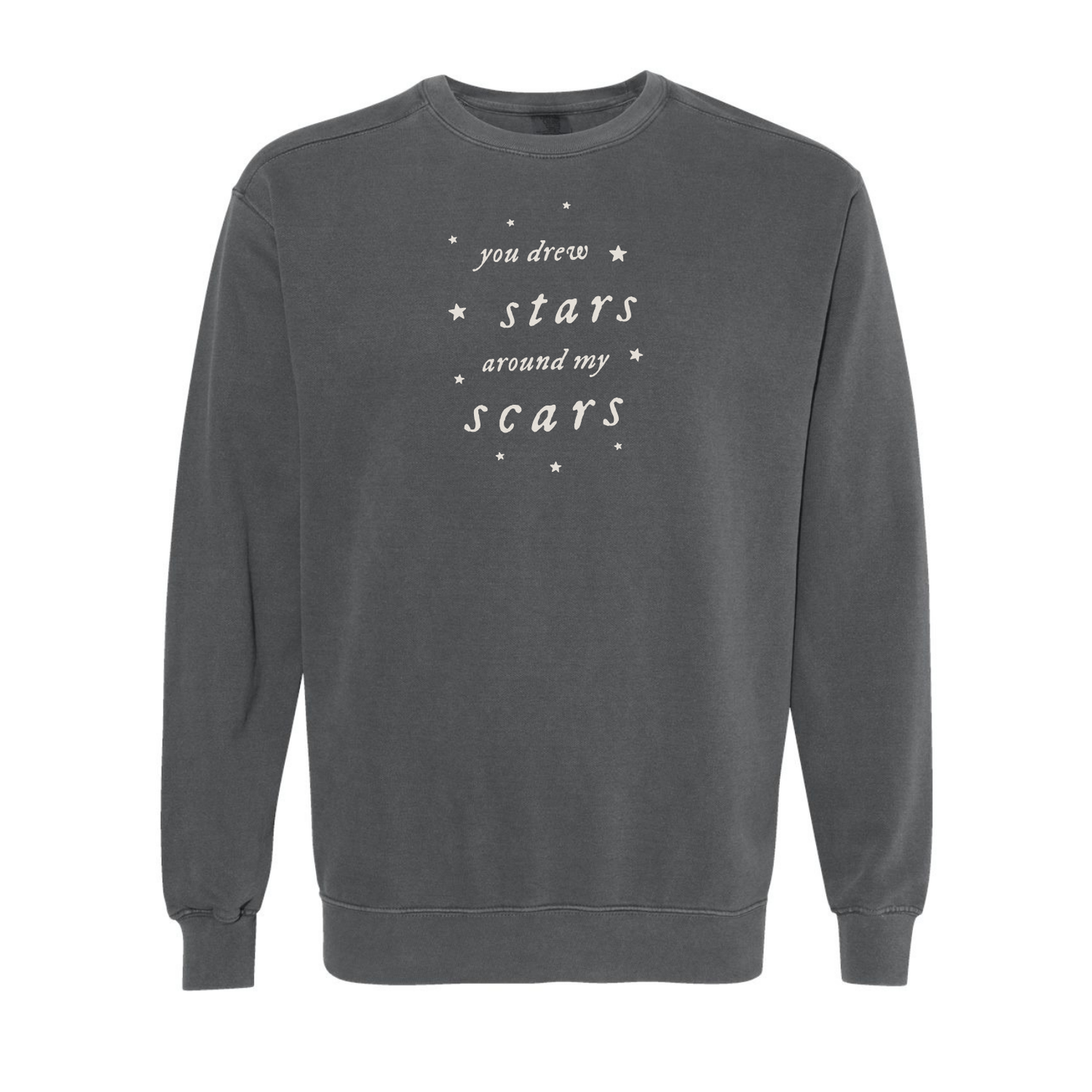 You Drew Stars Around My Scars Crewneck