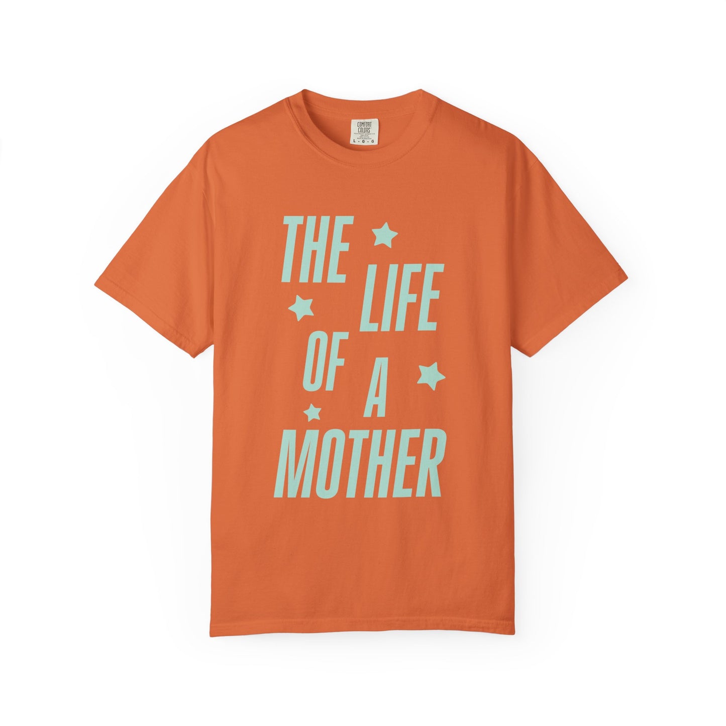 The Life of a Mother Showgirl Tee