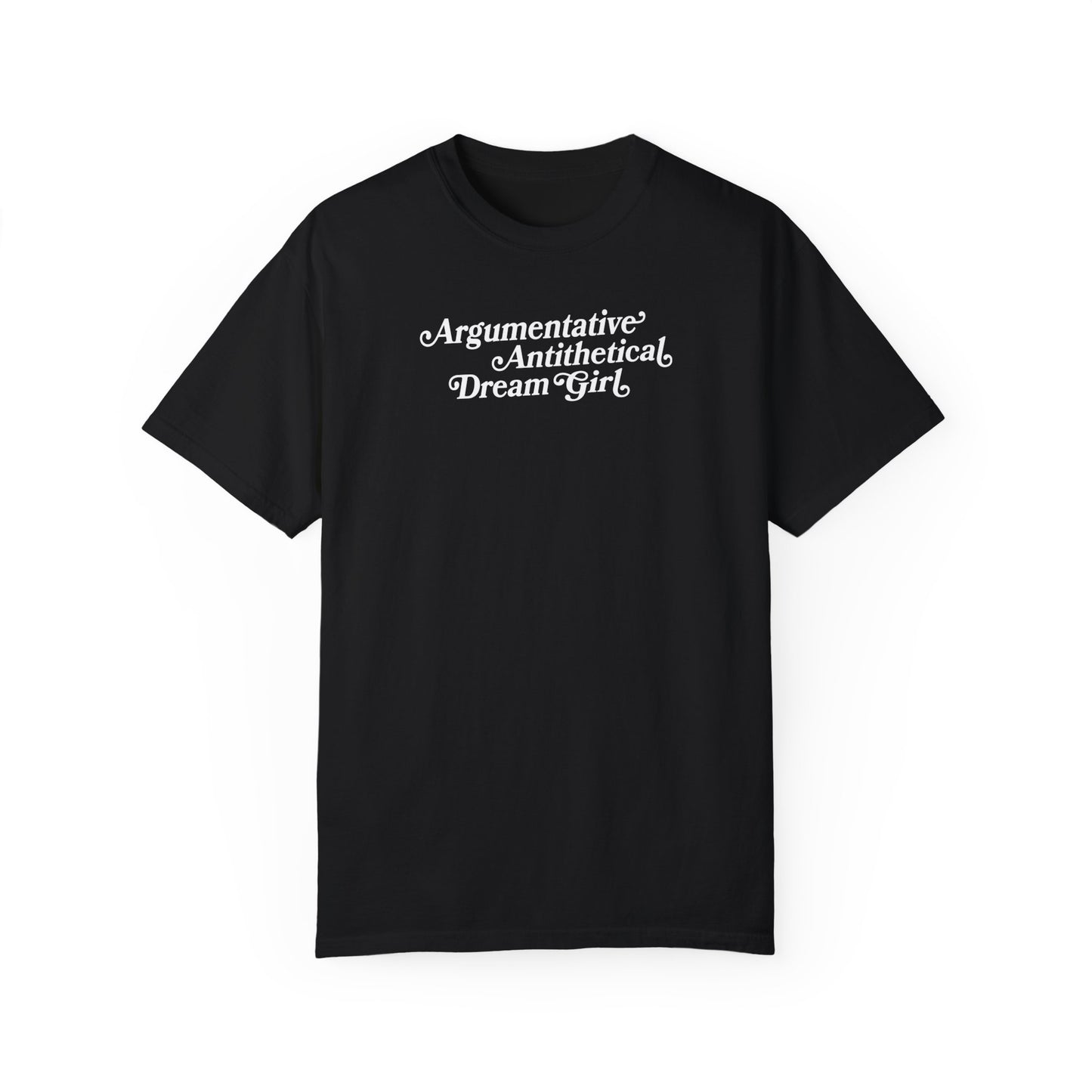 Argumentative Antithetical Dream Girl Shirt