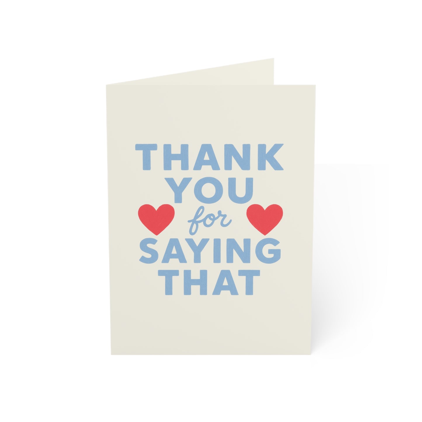 Thank You for Saying That Greeting Card