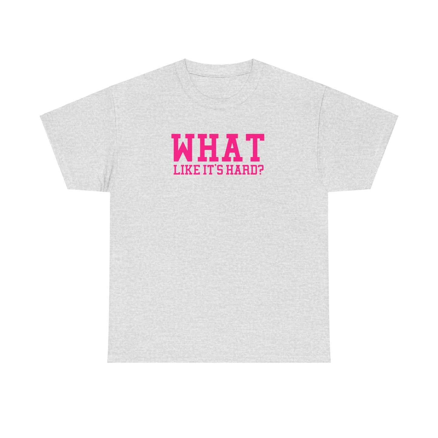 What Like It's Hard Costume Tee