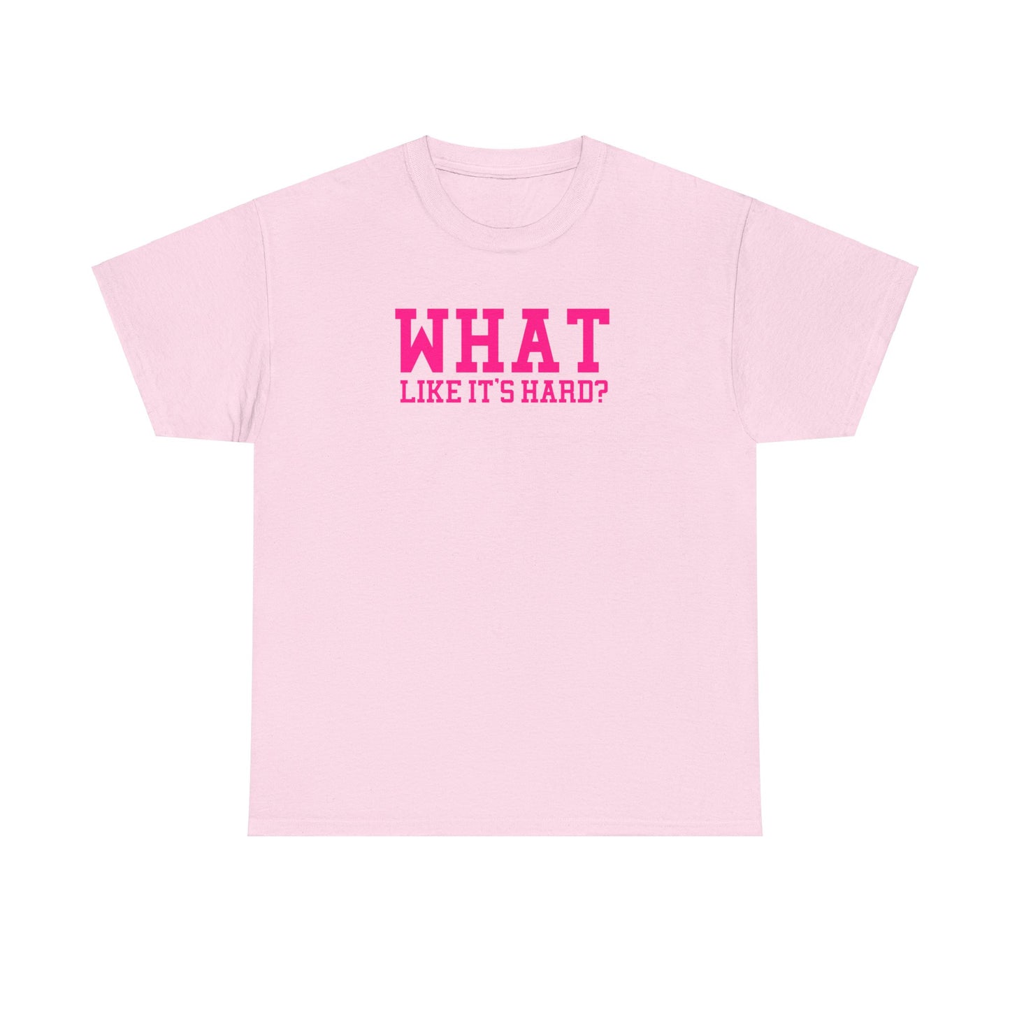 What Like It's Hard Costume Tee