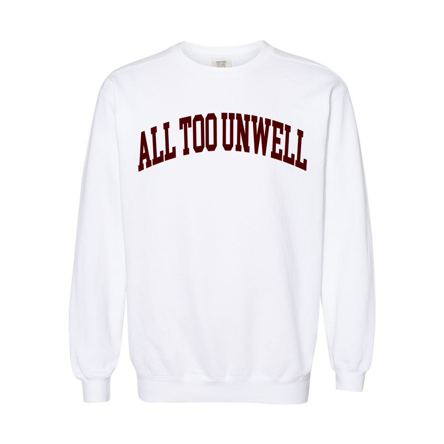 All Too Unwell Crewneck