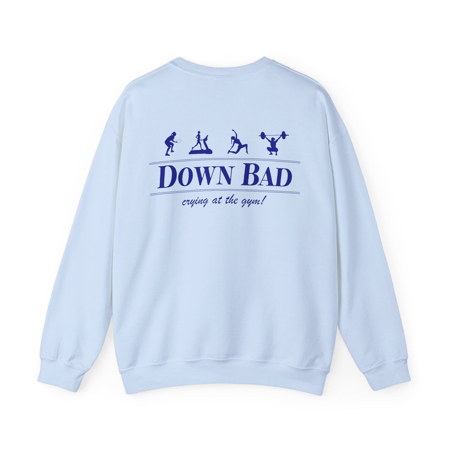 Down Bad Retro Gym Crewneck (Front and Back)
