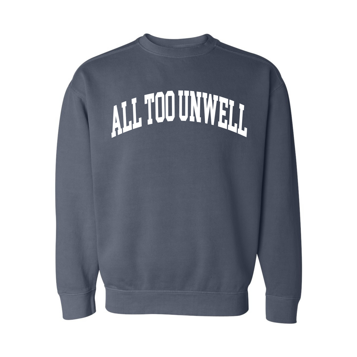 All Too Unwell Crewneck