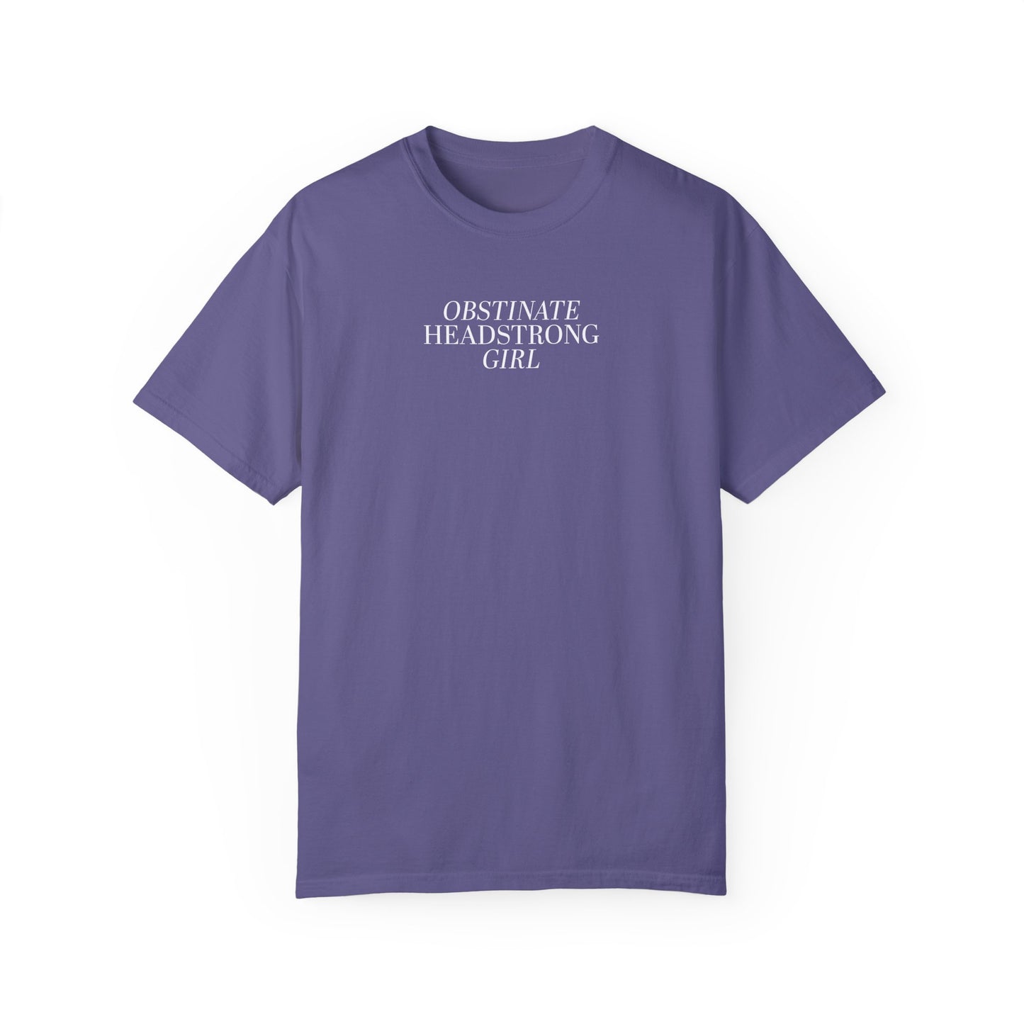 Obstinate Headstrong Girl Tee