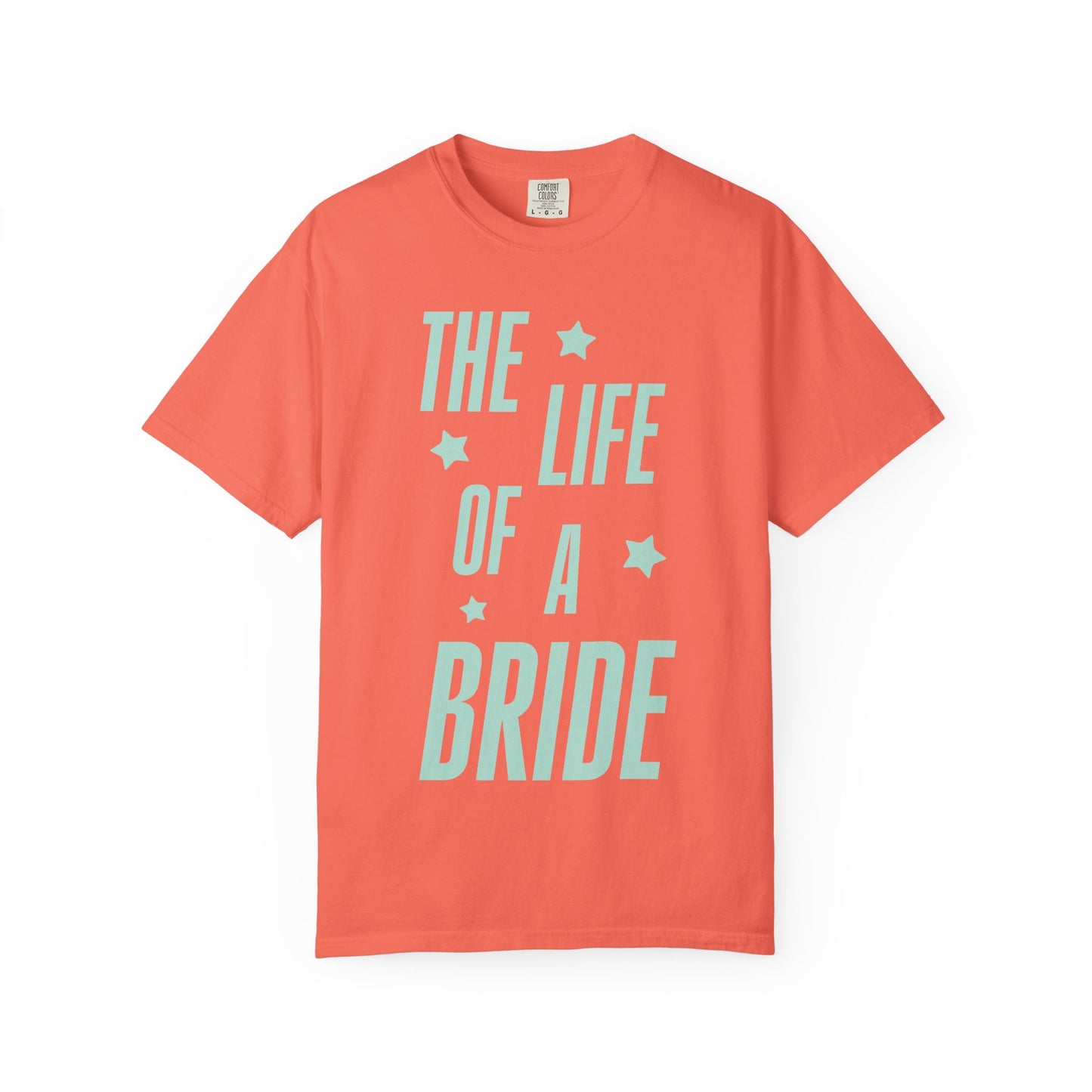 The Life of a Bride Showgirl Tee