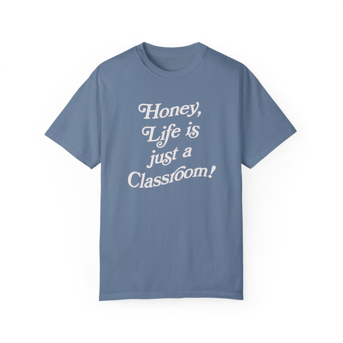 Life is Just a Classroom Retro Tee