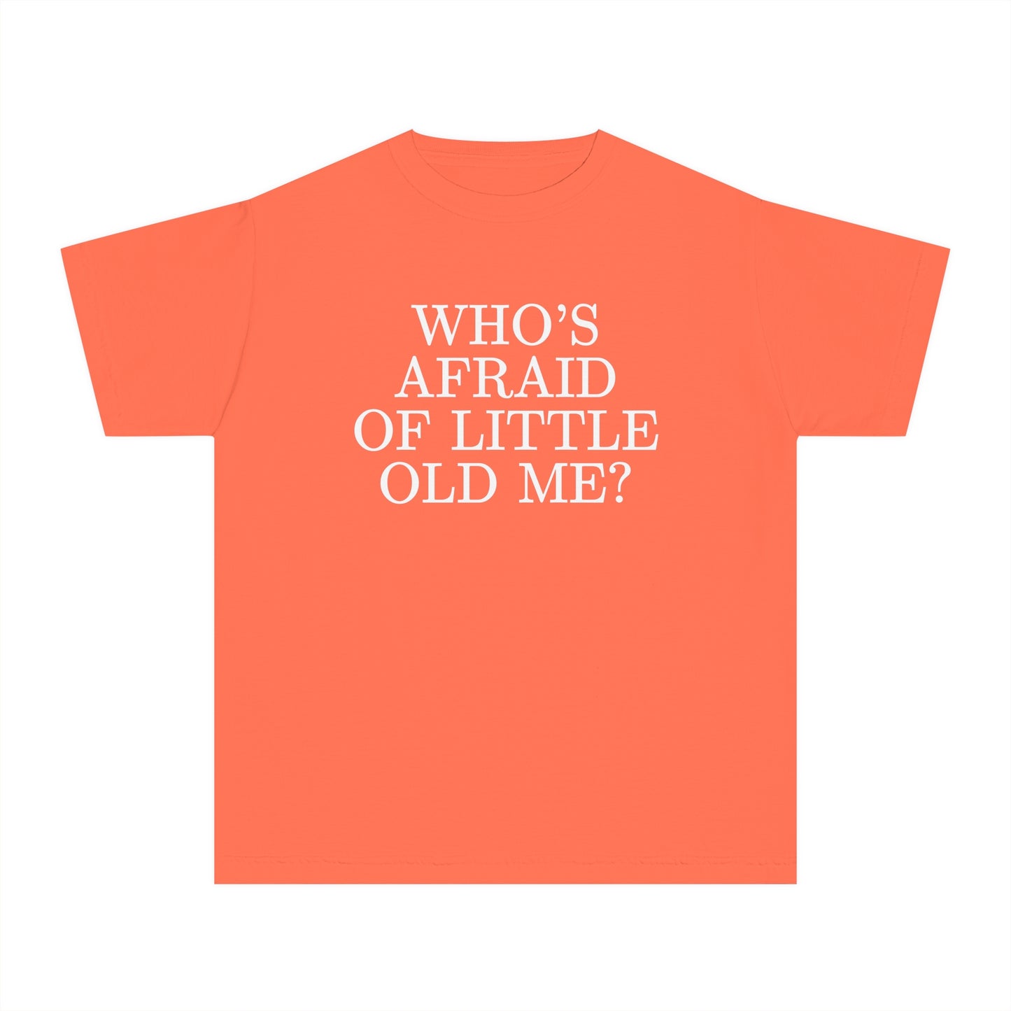Who's Afraid of Little Old Me Shirt (Youth)