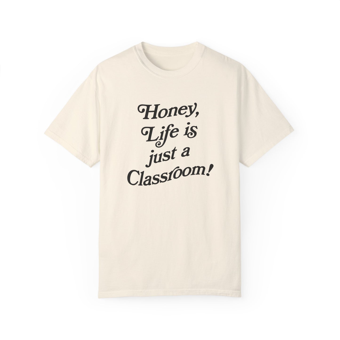 Life is Just a Classroom Retro Tee