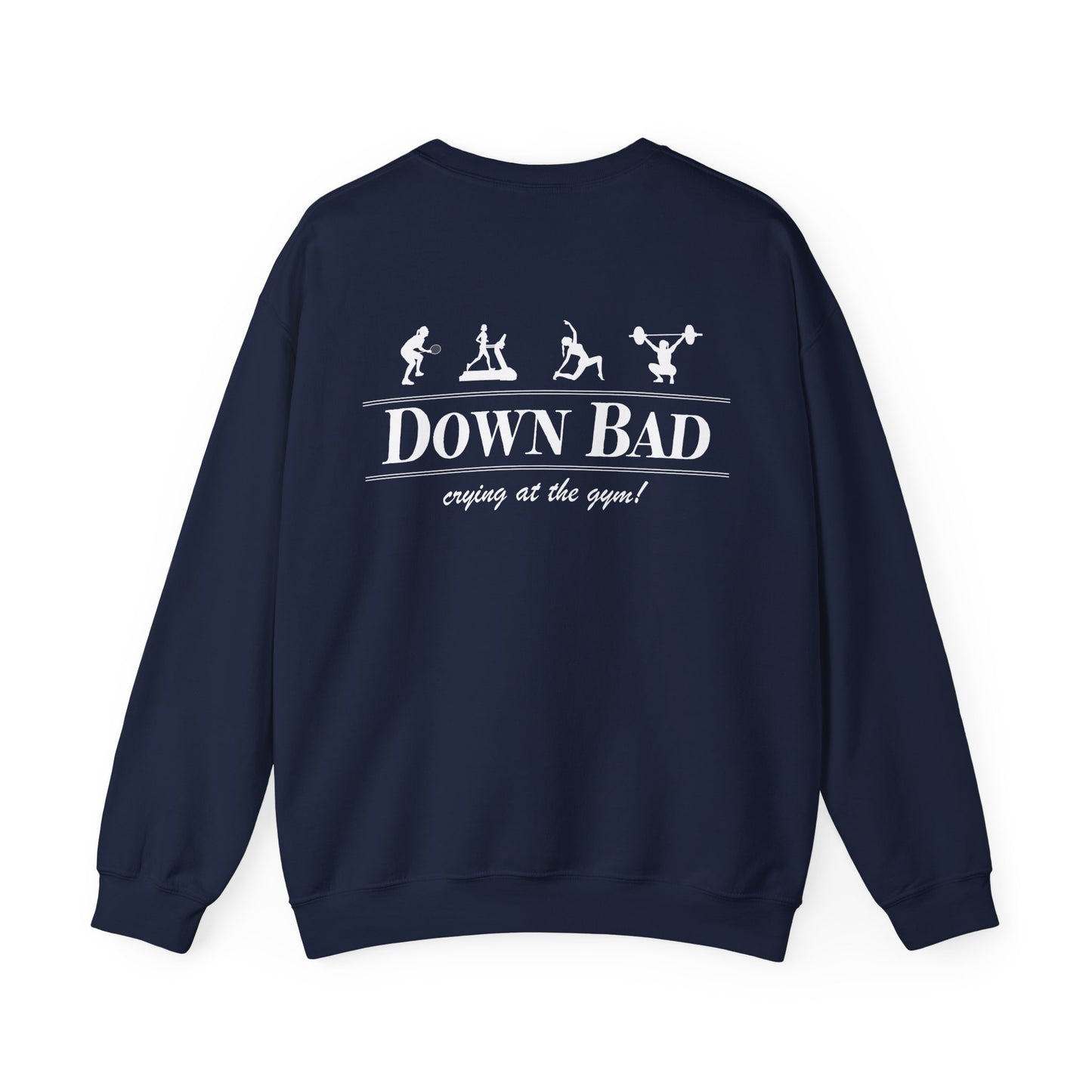 Down Bad Retro Gym Crewneck (Front and Back)