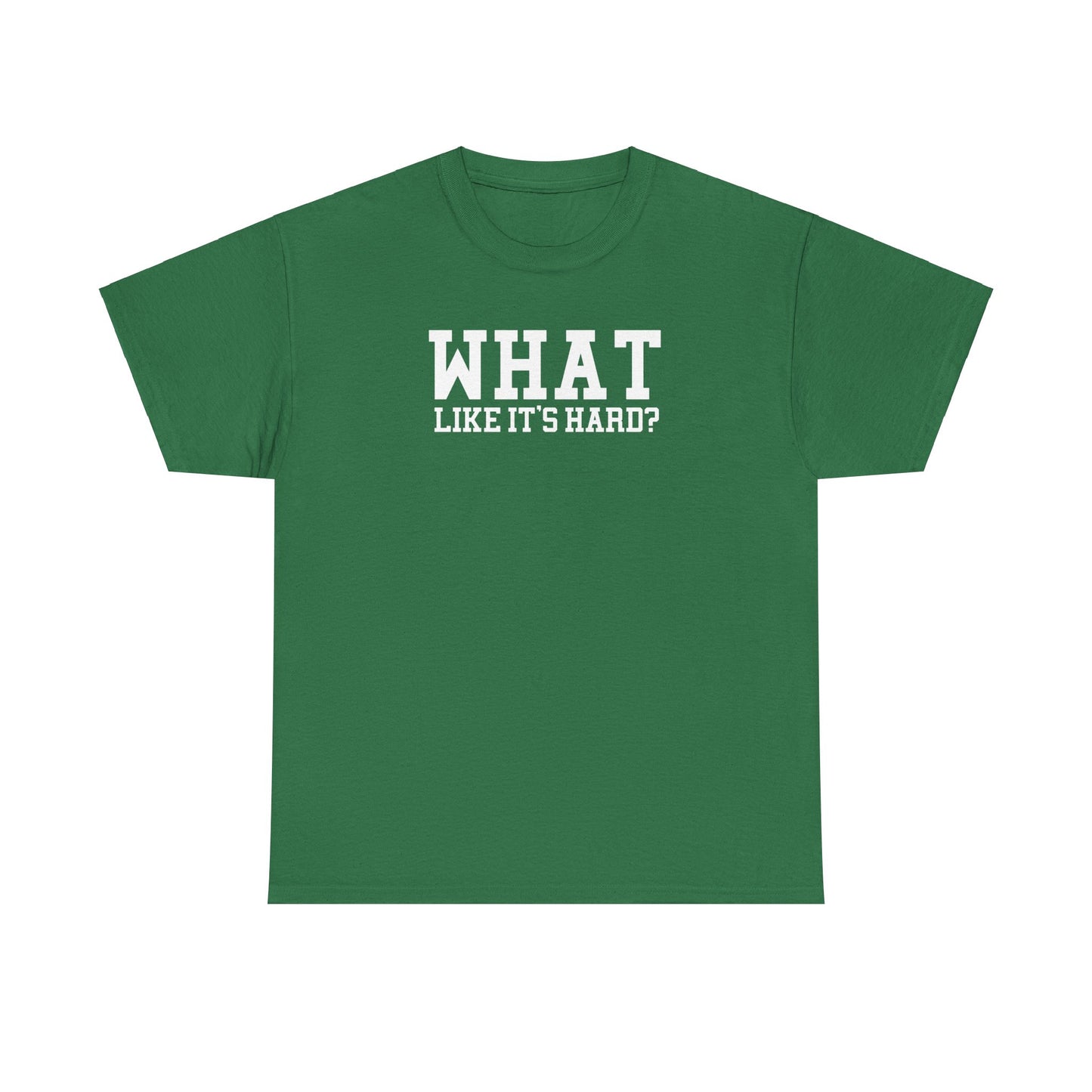 What Like It's Hard Costume Tee