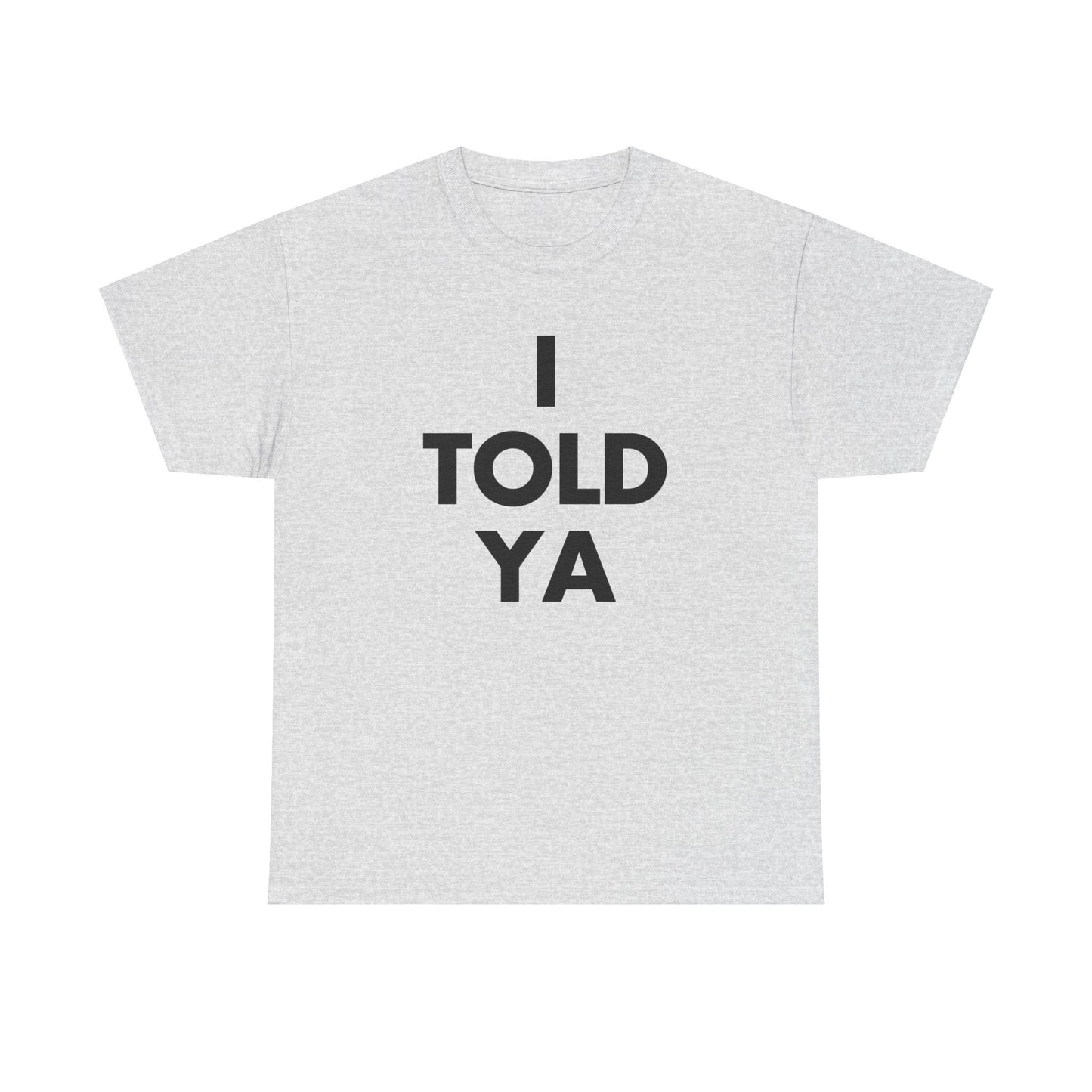 I Told Ya Challengers Tee