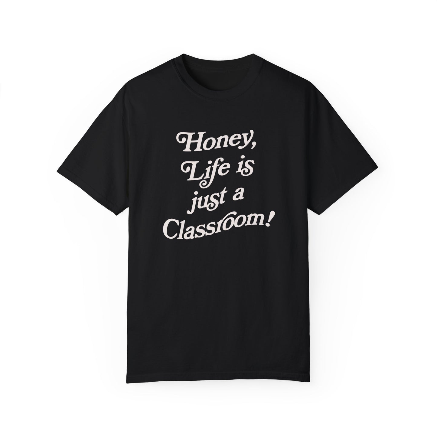 Life is Just a Classroom Retro Tee