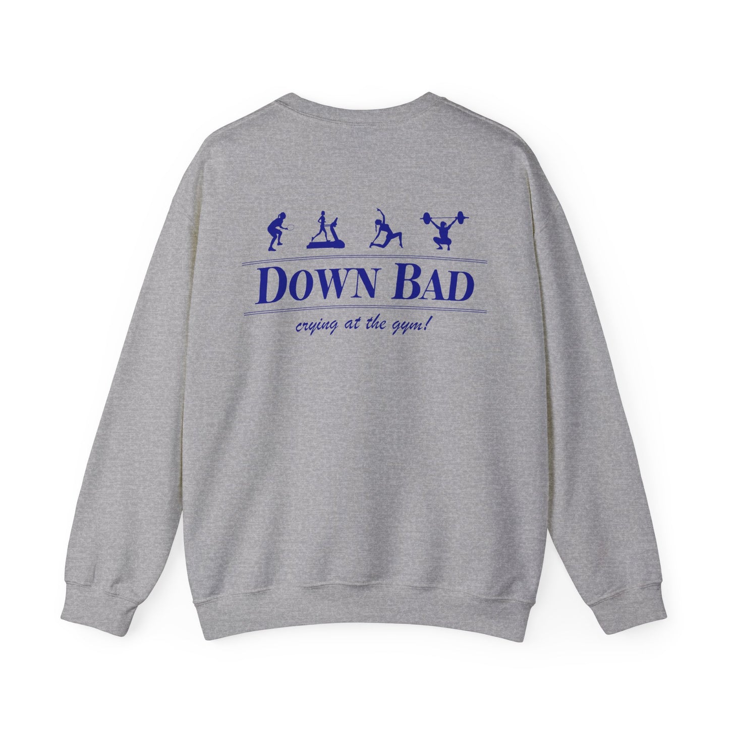 Down Bad Retro Gym Crewneck (Front and Back)