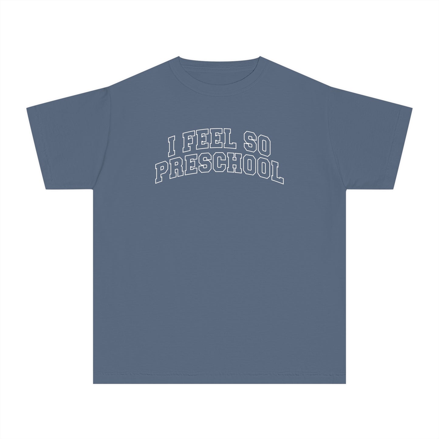 I Feel So Preschool Youth Tee
