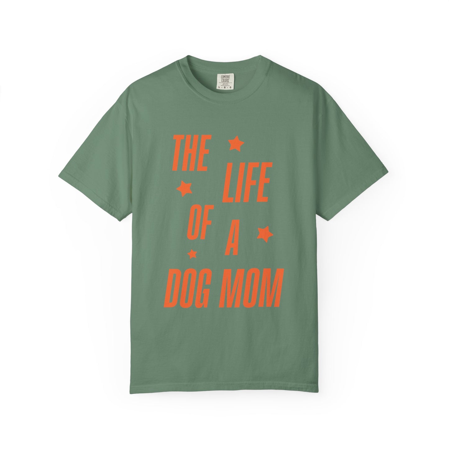 The Life of a Dog Mom Showgirl Tee