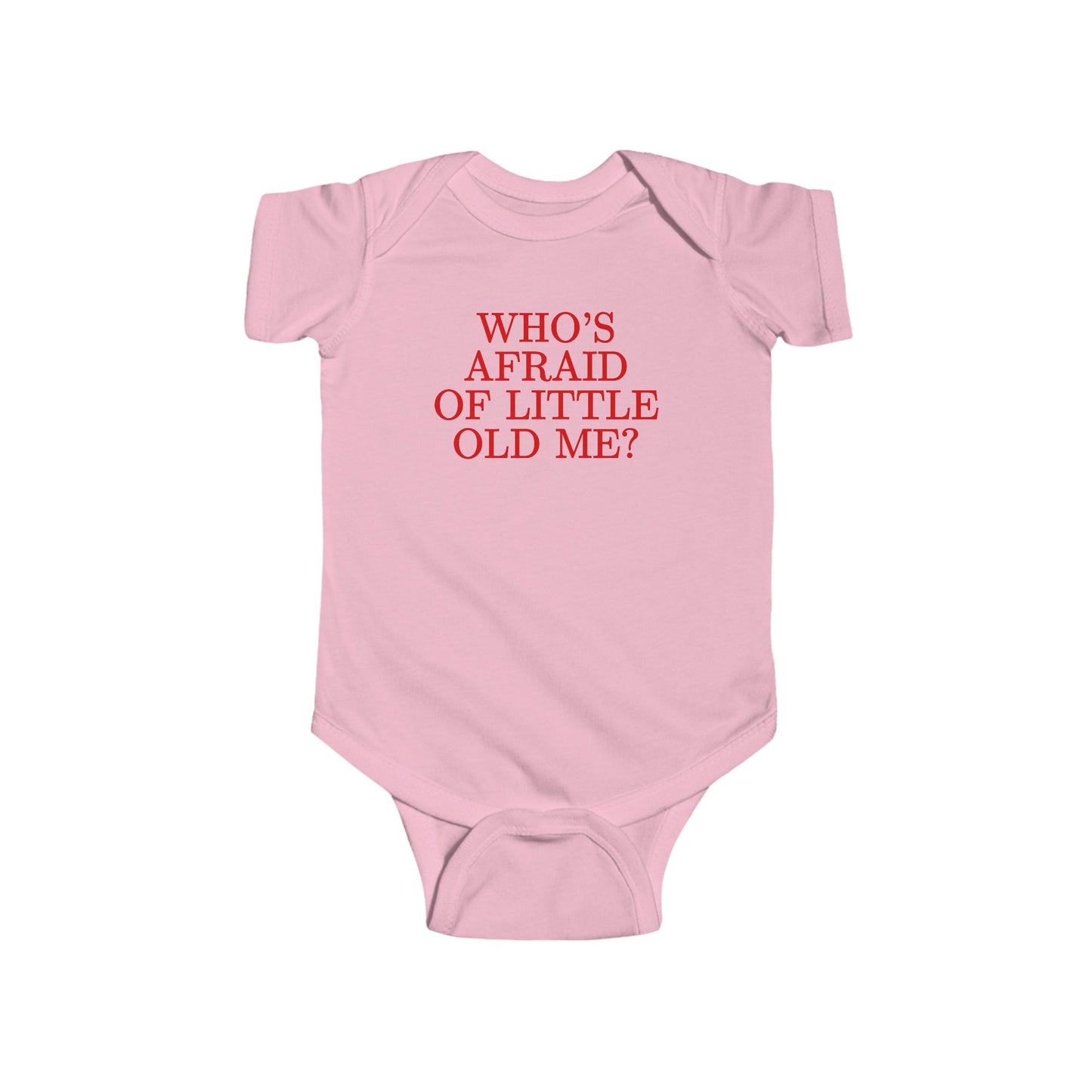 Who's Afraid of Little Old Me Onesie