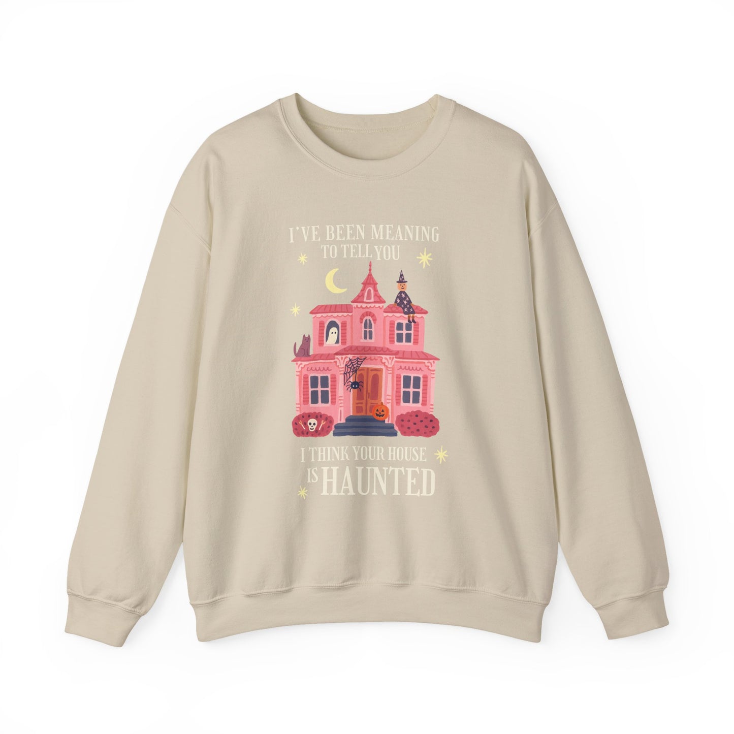 I Think Your House is Haunted Crewneck