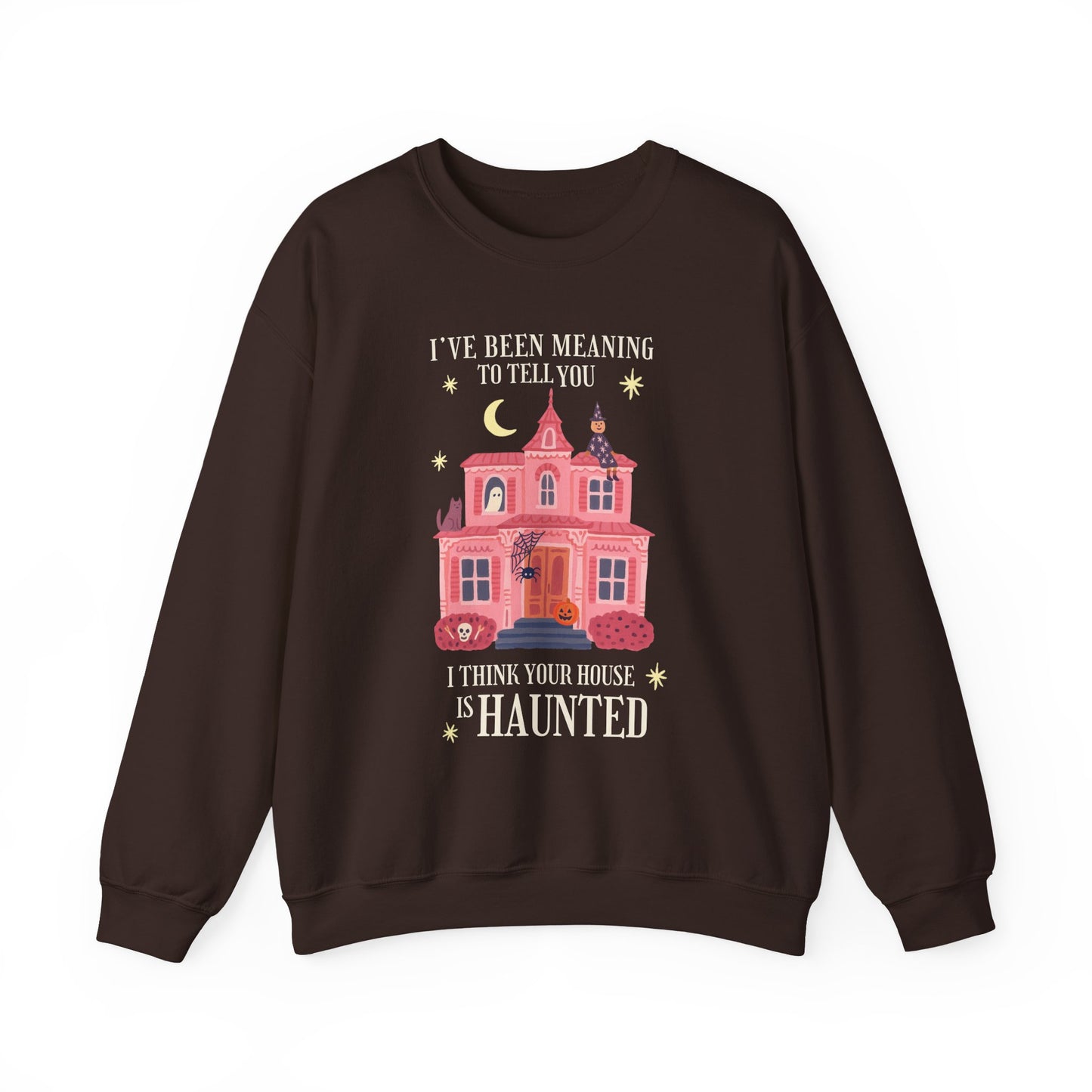 I Think Your House is Haunted Crewneck